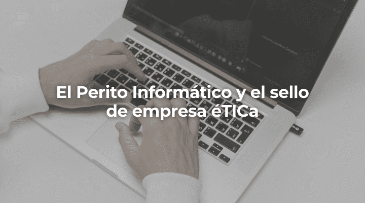 El Perito Informatico Granada y el sello de empresa eTICa.png